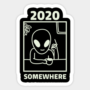 2020 Somewhere, Funny Sticker